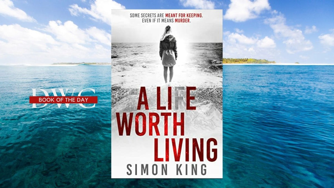 A Lie Worth Living by Simon King - DWC Magazine: Strong Women, Strong Voices