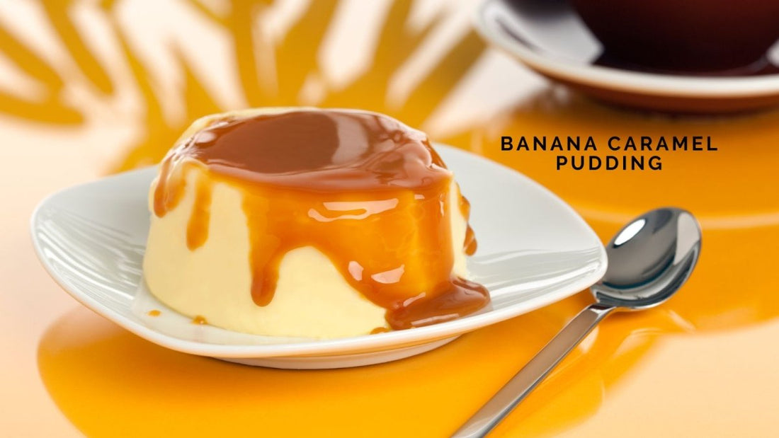 Banana Caramel Pudding Recipe - DWC Magazine: Strong Women, Strong Voices