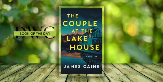 The Couple at the Lake House by James Caine - DWC Magazine: Strong Women, Strong Voices