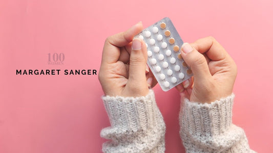 DWC 100 Women: Margaret Sanger, Birth Control - DWC Magazine