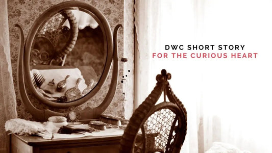 DWC Short Story: For the Curious Heart - DWC Magazine