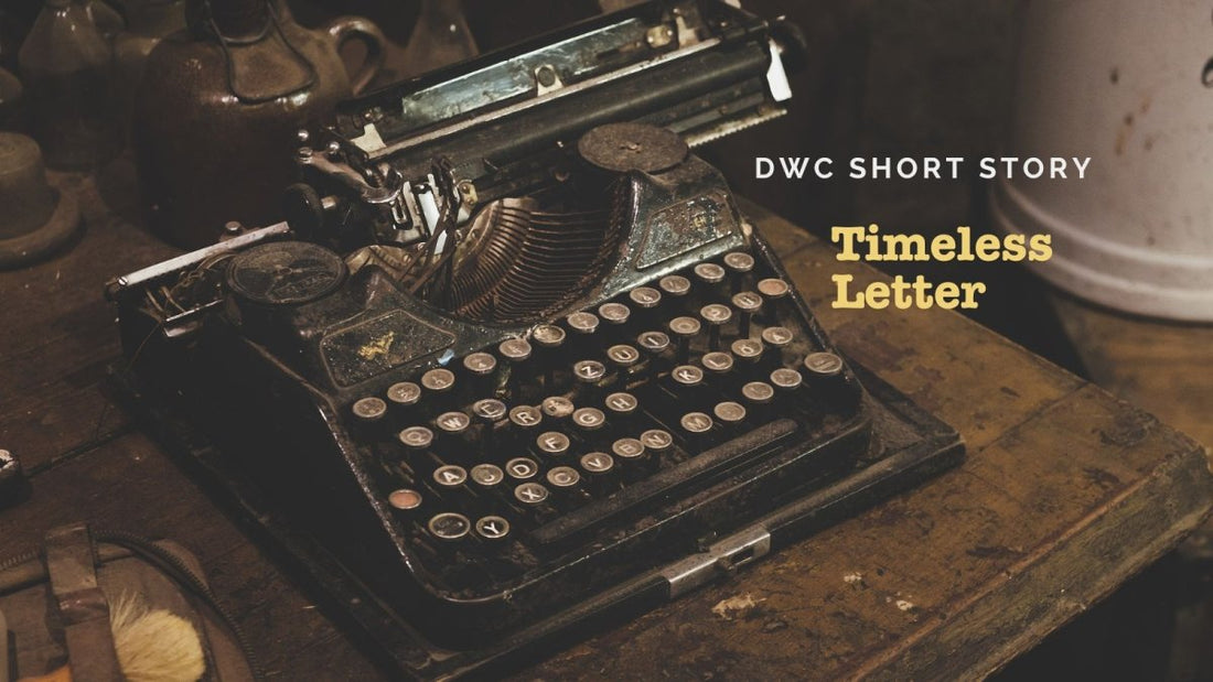 DWC Short Story: Timeless Letter - DWC Magazine: Strong Women, Strong Voices