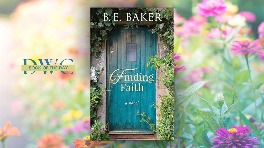 Finding Faith by BE Baker - DWC Magazine: Strong Women, Strong Voices