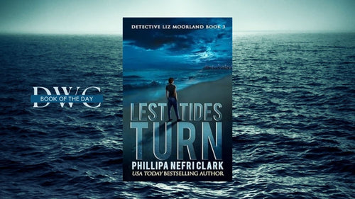 Lest Tides Turn by Phillipa Nefri Clark - DWC Magazine: Strong Women, Strong Voices