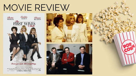 Movie Review: The First Wives Club (1996) - DWC Magazine