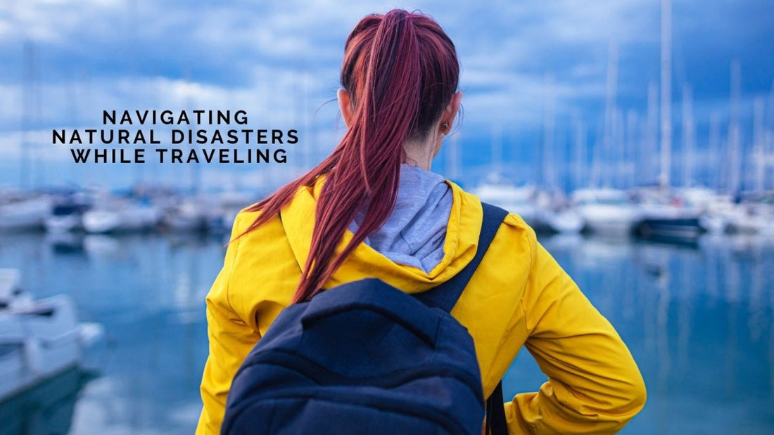 Navigating Natural Disasters  While Travelling - DWC Magazine: Strong Women, Strong Voices