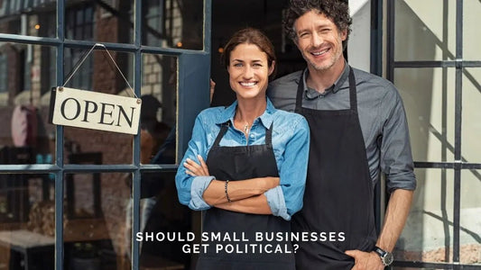 Playing with Fire or Sparking Loyalty? Should Small Businesses Get Political? - DWC Magazine