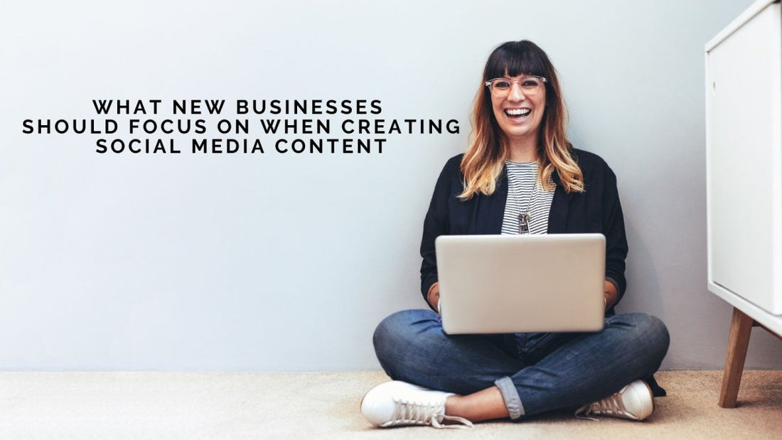 What New Businesses Should Focus on When Creating Social Media Content - DWC Magazine: Strong Women, Strong Voices